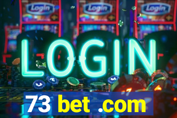 73 bet .com